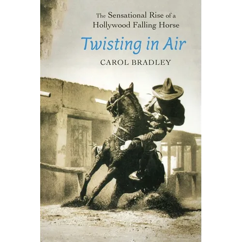 Twisting in Air: The Sensational Rise of a Hollywood Falling Horse