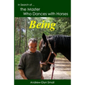 In Search of the Master Who Dances with Horses: Being