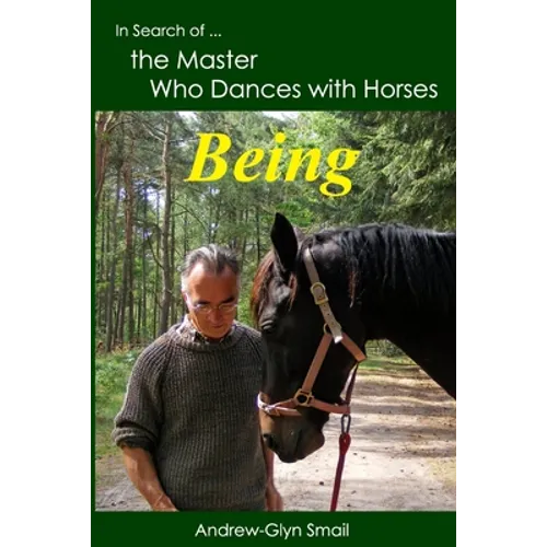 In Search of the Master Who Dances with Horses: Being