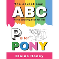 The Educational ABC Horse Colouring Book for Kids P is for Pony