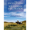 The Encyclopaedia of Equestrian Exploration Volume 1 - A Study of the Geographic and Spiritual Equestrian Journey, based upon the philosophy of Harmon