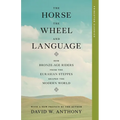 The Horse, the Wheel, and Language: How Bronze-Age Riders from the Eurasian Steppes Shaped the Modern World