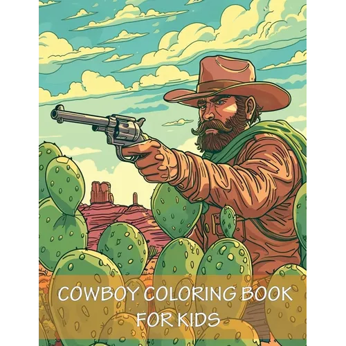 Cowboy Coloring Book For Kids: Western Rodeo Coloring With Cowboy Boots, Hats, Horses and More for Kids