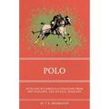 Polo - With One Hundred Illustrations from Photographs, and Several Diagrams