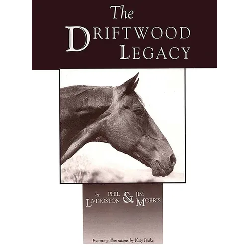 Driftwood Legacy: A Great Usin' Horse and Sire of Usin' Horses