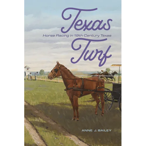 Texas Turf: Horse Racing in 19th Century Texas