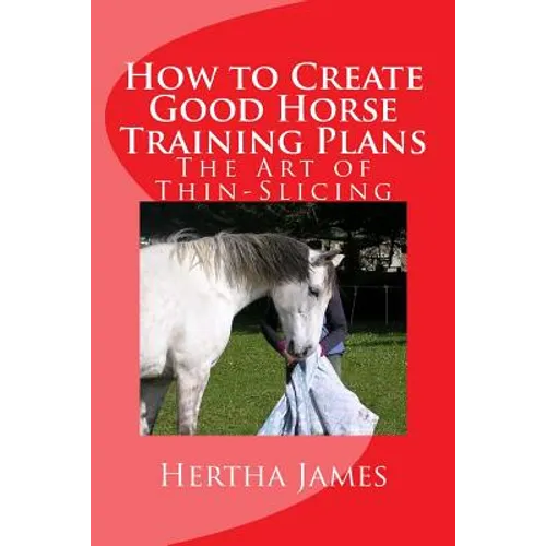 How to Create Good Horse Training Plans: The Art of Thin-Slicing