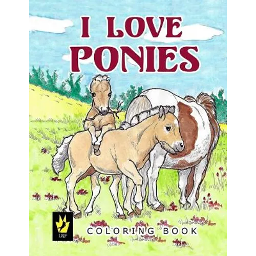 I Love Ponies Coloring Book