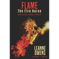 Flame The Fire Horse and Other Horse Stories