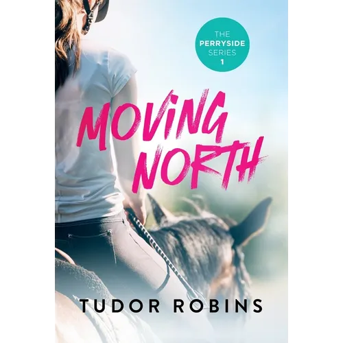 Moving North: A heartwarming novel celebrating family love and finding joy after loss