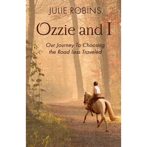 Ozzie and I: Our Journey to Choosing the Road Less Traveled