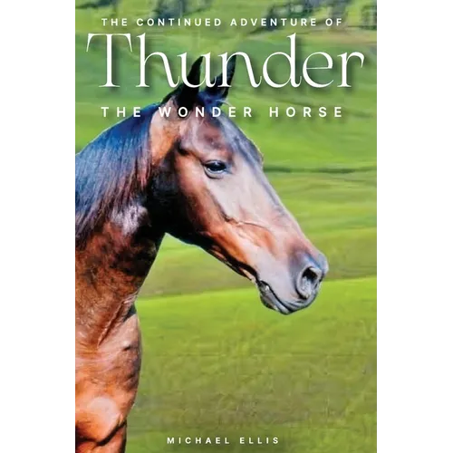 The Continued Adventures of Thunder: The Wonder Horse