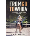 From Go To Whoa: Training your own horse!