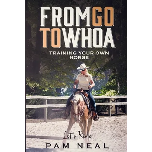 From Go To Whoa: Training your own horse!