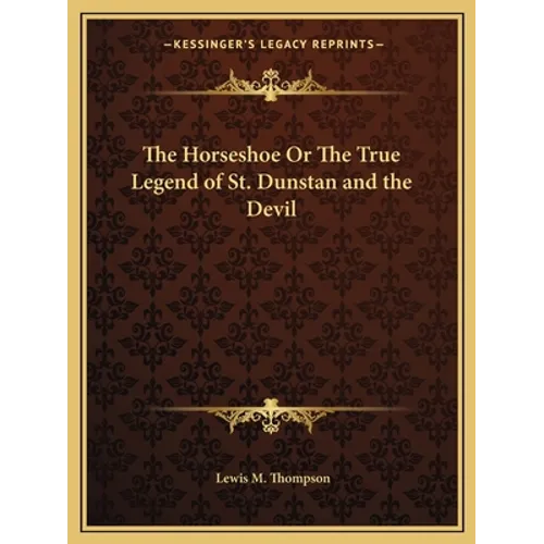 The Horseshoe Or The True Legend of St. Dunstan and the Devil