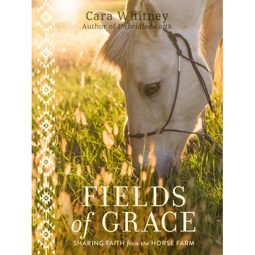 Fields of Grace: Sharing Faith from the Horse Farm