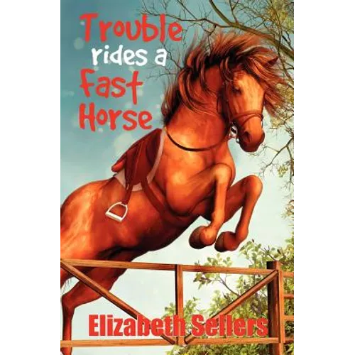 Trouble Rides a Fast Horse