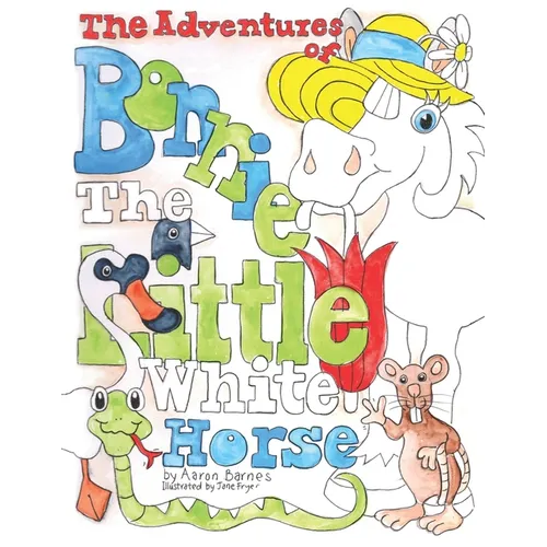 The Adventures of Bonnie the Little White Horse