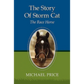 The Story Of Storm Cat: The Race Horse