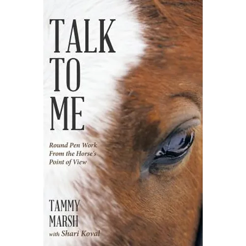 Talk to Me: Round Pen Work from the Horse's Point of View