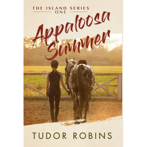 Appaloosa Summer: A coming-of-age story about healing, friendship, love, and horses