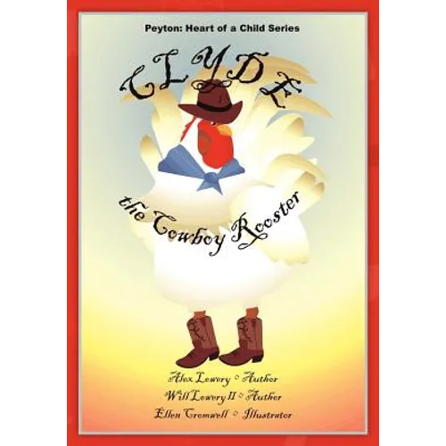 Peyton: Heart of a Child Series Clyde the Cowboy Rooster