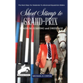 Short Stirrup to Gran-Prix: STADIUM-JUMPING and DRESSAGE