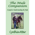 The Mule Companion: A Guide to Understanding the Mule
