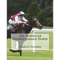 The American Thoroughbred Horse