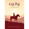 Equine: A Love Letter to the Horse