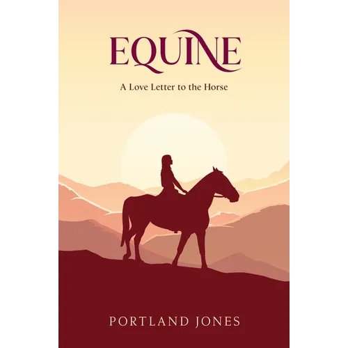 Equine: A Love Letter to the Horse