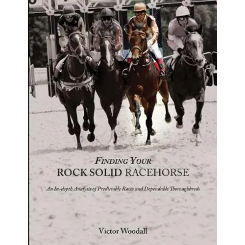 Finding Your Rock Solid Racehorse: An In-depth Analysis of Predictable Races and Dependable Thoroughbreds