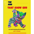 The Kids That Know God: God Is Working All Around Us