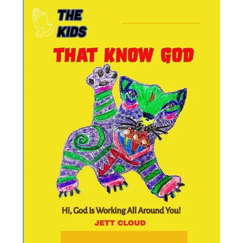 The Kids That Know God: God Is Working All Around Us