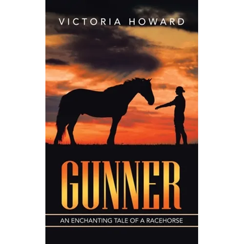 Gunner: An Enchanting Tale of a Racehorse