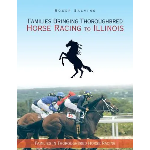Families Bringing Thoroughbred Horse Racing to Illinois: Families in Thoroughbred Horse Racing