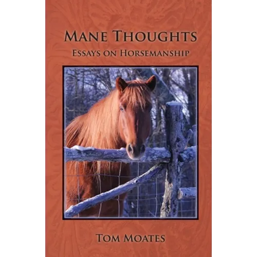 Mane Thoughts, Essays on Horsemanship