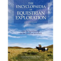 The Encyclopaedia of Equestrian Exploration Volume III: A study of the Geographic and Spiritual Equestrian Journey, based upon the philosophy of Harmo