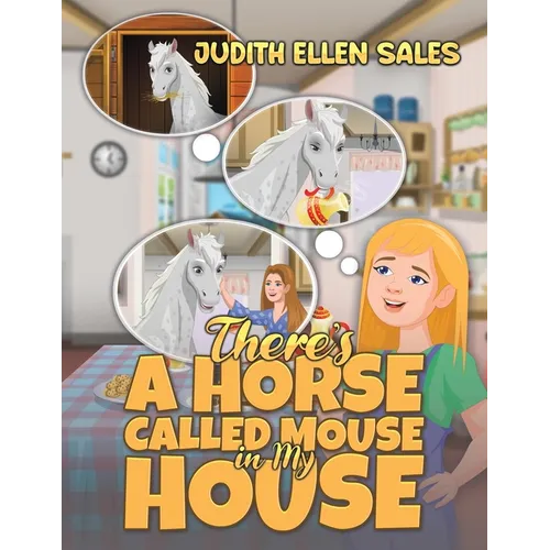 There's a Horse Called Mouse in My House