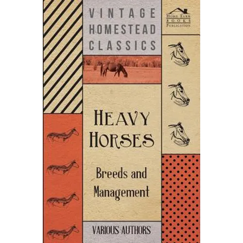 Heavy Horses - Breeds and Management