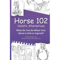 Horse 102: Holistic Alternatives