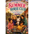 The Summer Horse Club: Heartwarming Horse Stories for Girls Ages 8-12