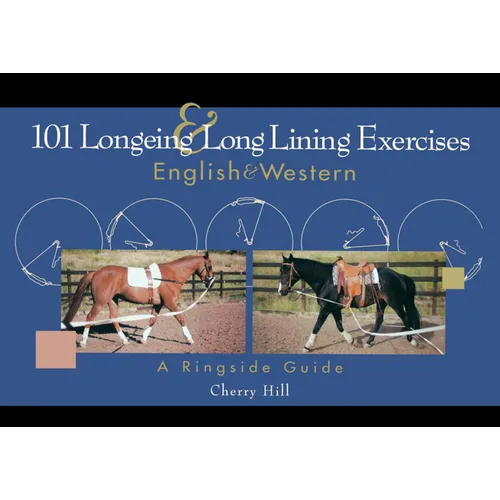 101 Longeing and Long Lining Exercises: English & Western