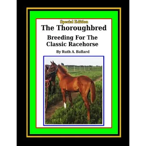 The Thoroughbred Breeding For The Classic Racehorse