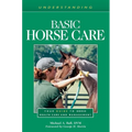 Understanding Basic Horse Care: Your Guide to Horse Health Care and Management