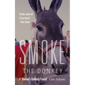 Smoke the Donkey: A Marine's Unlikely Friend