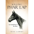 Killing Phar Lap: An Untold Part of the Story