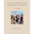 Training Workhorses / Training Teamsters: Second Edition
