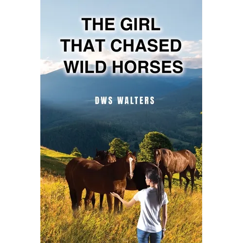 The Girl that Chased Wild Horses