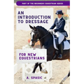 An Introduction to Dressage for New Equestrians
